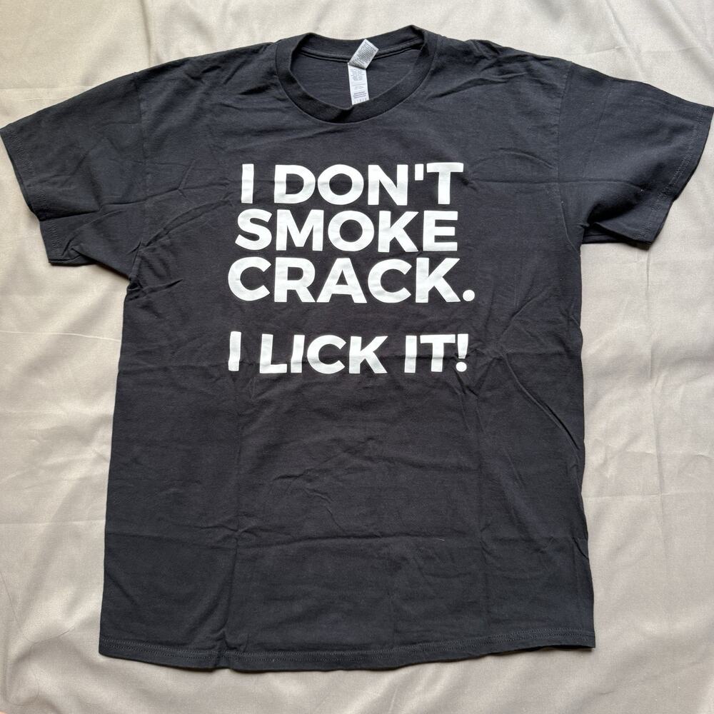 Funny Shirt Mens Large Black I Dont Smoke Crack I Like It Adult Humor